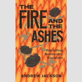 The fire and the ashes