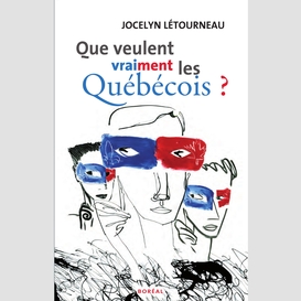 Que veulent vraiment les québécois ?