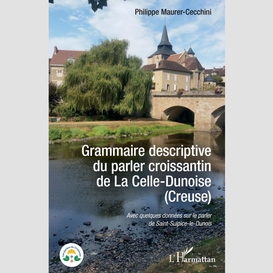 Grammaire descriptive du parler croissantin de la celle-dunoise (creuse)