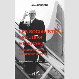 Les socialistes, les juifs et israël