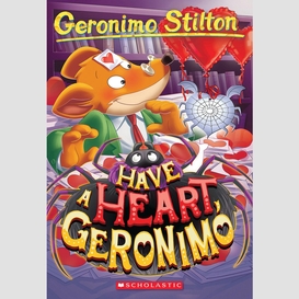 Have a heart, geronimo (geronimo stilton #80)