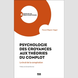 Psychologie des croyances aux théories du complot