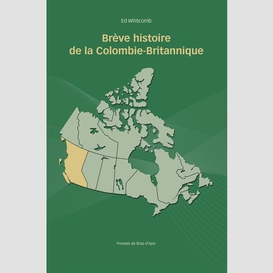 Brève histoire de la colombie-britannique