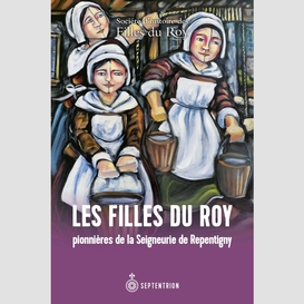 Les filles du roy pionnières de la seigneurie de repentigny