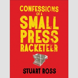 Confessions of a small press racketeer