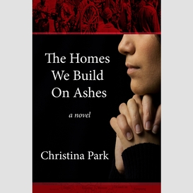 The homes we build on ashes