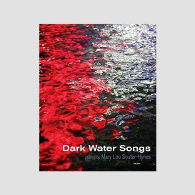 Dark water songs