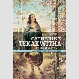 Catherine tekakwitha et les jésuites