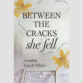 Between the cracks she fell