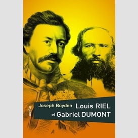 Louis riel et gabriel dumont