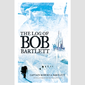 The log of bob bartlett