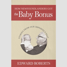 How newfoundlanders got the baby bonus