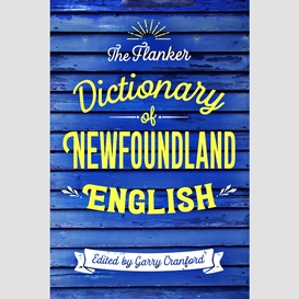 The flanker dictionary of newfoundland english