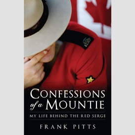 Confessions of a mountie