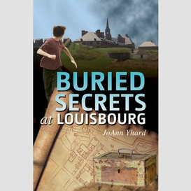 Buried secrets at louisbourg