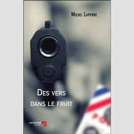 Des vers dans le fruit