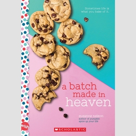 A batch made in heaven: a wish novel