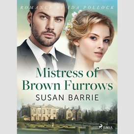 Mistress of brown furrows