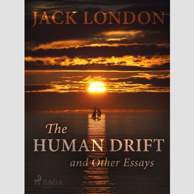 The human drift and other essays