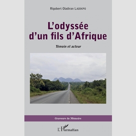 L'odyssée d'un fils d'afrique. témoin et acteur