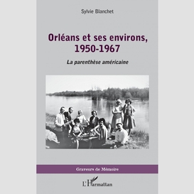 Orléans et ses environs, 1950-1967