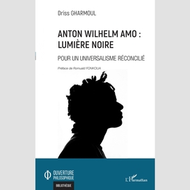 Anton wilhelm amo : lumière noire