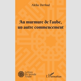 Au murmure de l'aube, un autre commencement