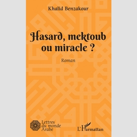 Hasard, mektoub, ou miracle?