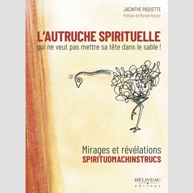 L'autruche spirituelle qui ne veut pas mettre sa tête dans le sable!