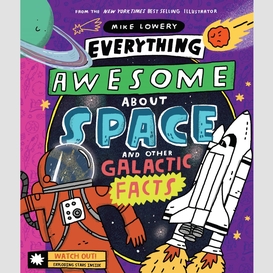 Everything awesome about space and other galactic facts!