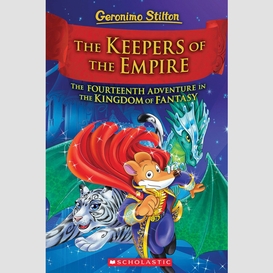 The keepers of the empire (geronimo stilton and the kingdom of fantasy #14)