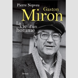 Gaston miron la vie d'un homme