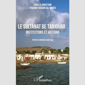 Le sultanat de tadjoura : institutions et histoire