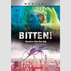 Bitten!: mosquitoes infect new york (xbooks)