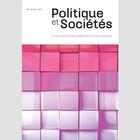 Politique et sociétés. vol. 40 no. 2,  2021