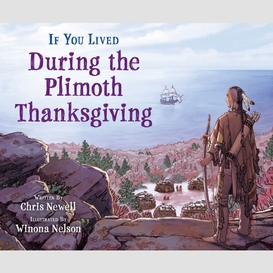 If you lived during the plimoth thanksgiving