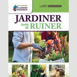 Jardiner sans se ruiner