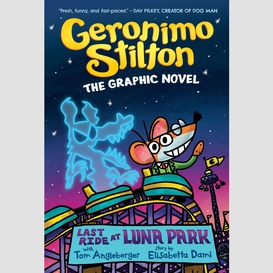 Last ride at luna park: a graphic novel (geronimo stilton #4)