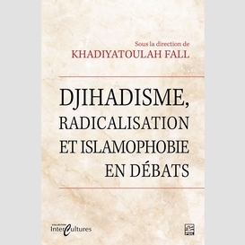 Djihadisme, radicalisation et islamophobie en débats