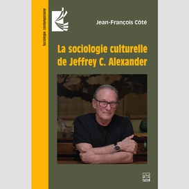 La sociologie culturelle de jeffrey c. alexander