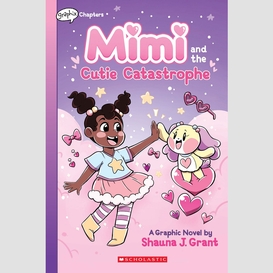 Mimi and the cutie catastrophe: a graphix chapters book (mimi #1)