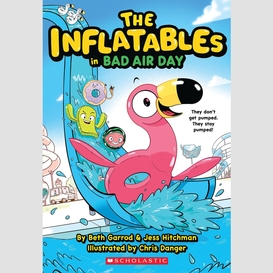 The inflatables in bad air day (the inflatables #1)