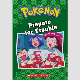 Prepare for trouble (pokémon classic chapter book #12)