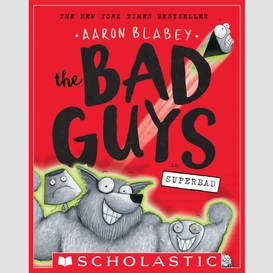 The bad guys in superbad (the bad guys #8)