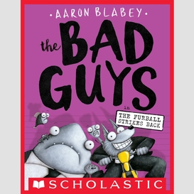 The bad guys in the furball strikes back (the bad guys #3)