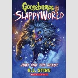 Judy and the beast (goosebumps slappyworld #15)