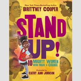 Stand up!: 10 mighty women who made a change