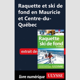 Raquette et ski de fond en mauricie, centre-du-québec
