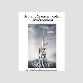 Bethany spencer : créer l'envoûtement