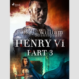 Henry vi, part 3